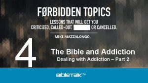 4 MIKE MAZZALONGO The Bible and Addiction Dealing