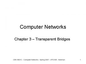 Computer Networks Chapter 3 Transparent Bridges CEN 5501