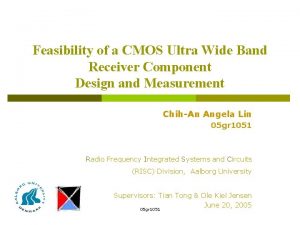 Feasibility of a CMOS Ultra Wide Band Receiver