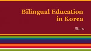 Bilingual Education in Korea Stars 1 English class