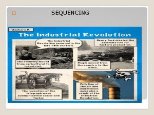 SEQUENCING US History Sequencing is the process of