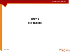 UNIT 3 THYRISTORS 2102022 Topic details INTRODUCTION IV