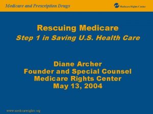 Medicare and Prescription Drugs Rescuing Medicare Step 1