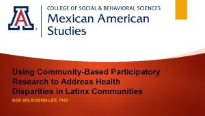 Using CommunityBased Participatory Research to Address Health Disparities