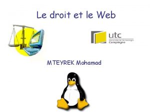 Le droit et le Web MTEYREK Mohamad Droit