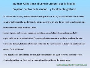 Buenos Aires tiene el Centro Cultural que le