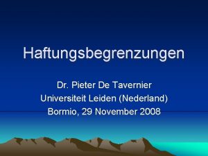 Haftungsbegrenzungen Dr Pieter De Tavernier Universiteit Leiden Nederland