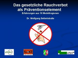 Das gesetzliche Rauchverbot als Prventionselement Erfahrungen aus 10