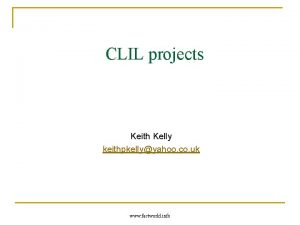 CLIL projects Keith Kelly keithpkellyyahoo co uk www