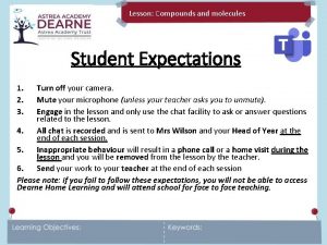 Lesson Compounds and molecules February 2022 Student Expectations