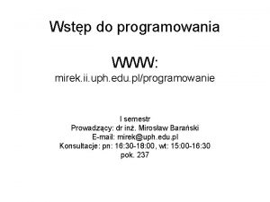 Wstp do programowania WWW mirek ii uph edu