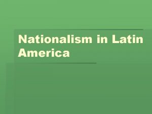 Nationalism in Latin America Latin American Economy Role
