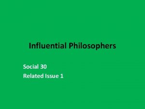 Influential Philosophers Social 30 Related Issue 1 Philosophers