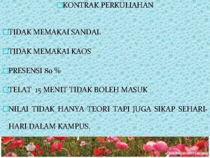 KONTRAK PERKULIAHAN TIDAK MEMAKAI SANDAL TIDAK MEMAKAI KAOS