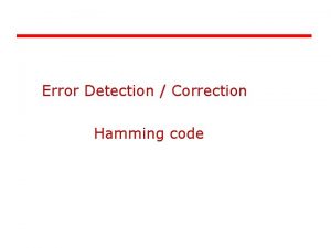 Error Detection Correction Hamming code Error DetectionCorrection Errors