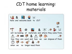 CDT home learning materials materials and what they