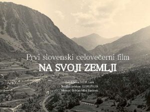 Prvi slovenski celoveerni film NA SVOJI ZEMLJI Kandidatka