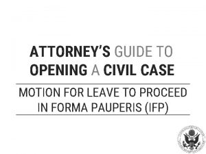ATTORNEYS GUIDE TO OPENING A CIVIL CASE MOTION