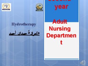 second year Hydrotherapy Adult Nursing Departmen t Definition