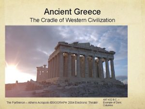 Ancient Greece The Cradle of Western Civilization The