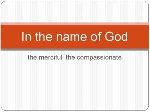 In the name of God the merciful the