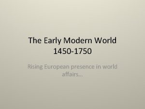 The Early Modern World 1450 1750 Rising European