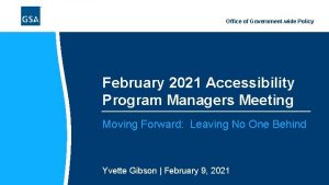 Office of Governmentwide Policy February 2021 Accessibility Program