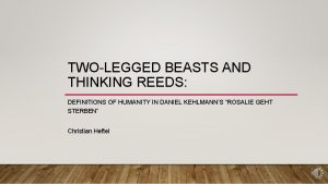 TWOLEGGED BEASTS AND THINKING REEDS DEFINITIONS OF HUMANITY