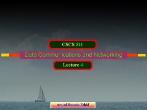 CSCS 311 Data Communications and Networking Lecture 4