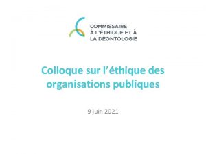 Colloque sur lthique des organisations publiques 9 juin