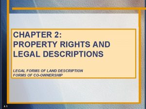 CHAPTER 2 PROPERTY RIGHTS AND LEGAL DESCRIPTIONS LEGAL