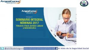 SEMINARIO EN SUELDOS Y SALARIOS 2017 Modulo 4