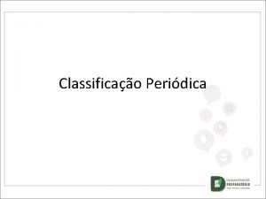 Classificao Peridica TABELA PERIDICA Histrico 1817 Trades Dohereiner