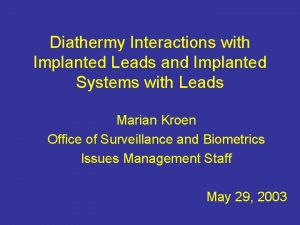 Diathermy Interactions with Implanted Leads and Implanted Systems