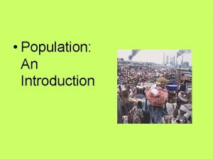 Population An Introduction Population defined A population is