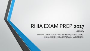 RHIA EXAM PREP 2017 GROUP 5 TIFFANY OLIVA