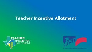 Teacher Incentive Allotment TIA Overview Teacher Incentive Allotment