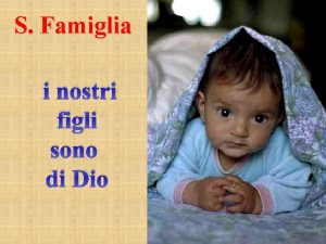 S Famiglia i nostri figli sono di Dio