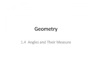 Geometry 1 4 Angles and Their Measure Angles