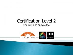 Certification Level 2 Course Rule Knowledge Rule 1