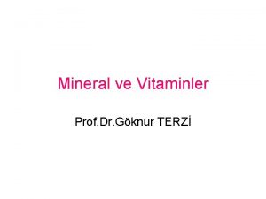 Mineral ve Vitaminler Prof Dr Gknur TERZ St