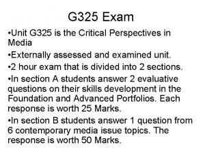 G 325 Exam Unit G 325 is the