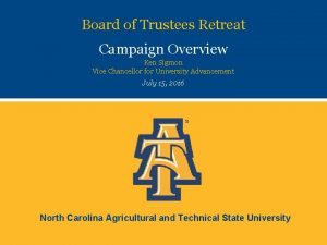 Board of Trustees Retreat Campaign Overview Ken Sigmon