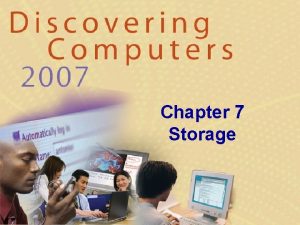 Chapter 7 Storage Storage What is storage Holds