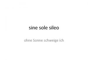 sine sole sileo ohne Sonne schweige ich Ausbildungskonzept