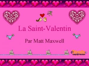 La SaintValentin Par Matt Maxwell La SaintValentin Cest