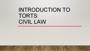 INTRODUCTION TO TORTS CIVIL LAW CRIMES VS TORTS