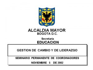 ALCALDIA MAYOR BOGOTA D C Secretara EDUCACION GESTION