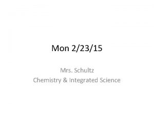 Mon 22315 Mrs Schultz Chemistry Integrated Science Mon