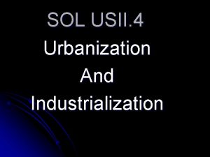 SOL USII 4 Urbanization And Industrialization Westward Migration